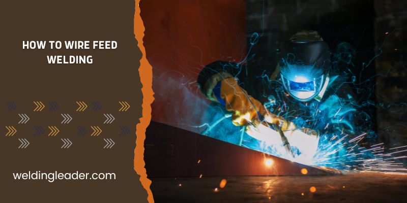 how to wire feed welding