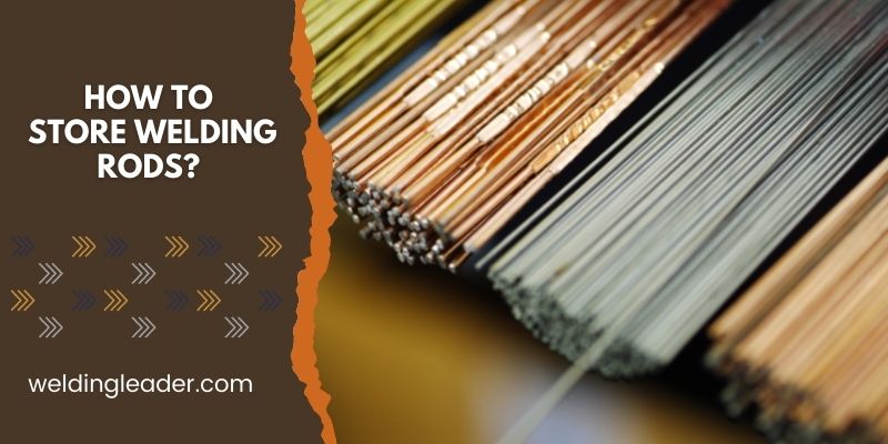 How To Store Welding Rods
