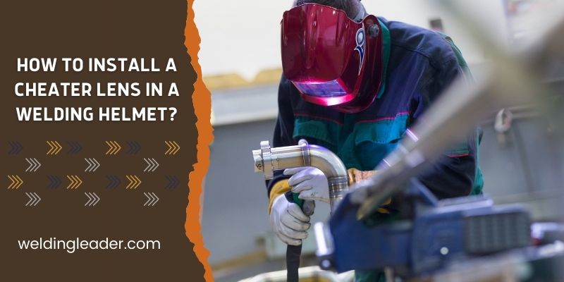 How To Install A Cheater Lens In A Welding Helmet